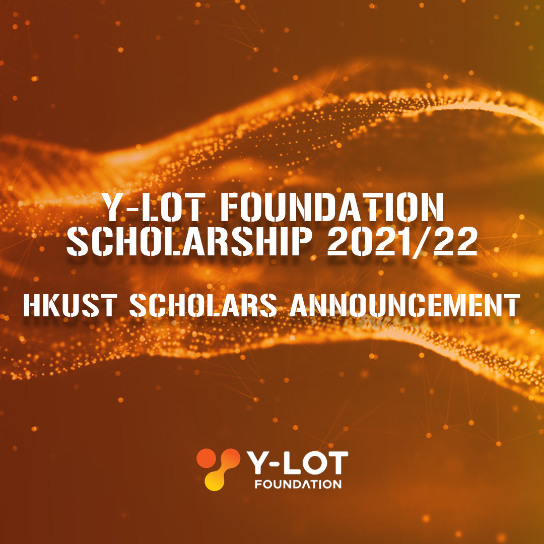 Y-LOT Foundation Scholarship 2021/22 - HKUST Scholars Announcement