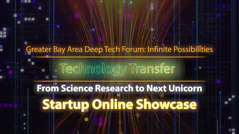 Greater Bay Area Deep Tech Forum: Infinite Possibilities - Startup Online Showcase